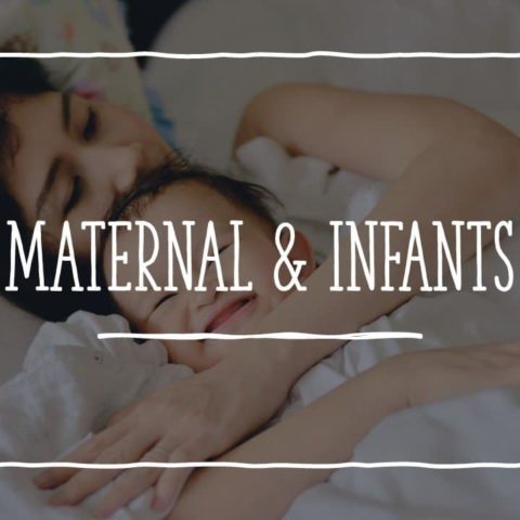 Maternal & Infants